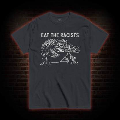 Eat the Racists T-shirt