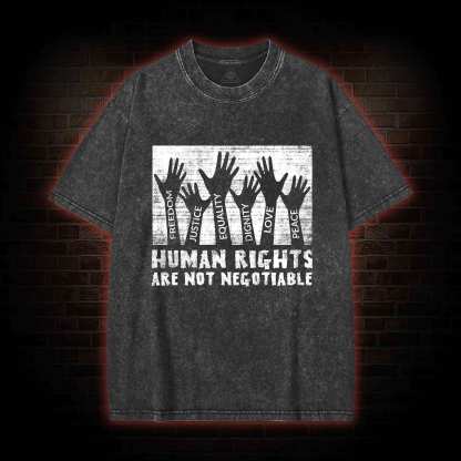 Human Rights are not Negotiable Washed T-shirt