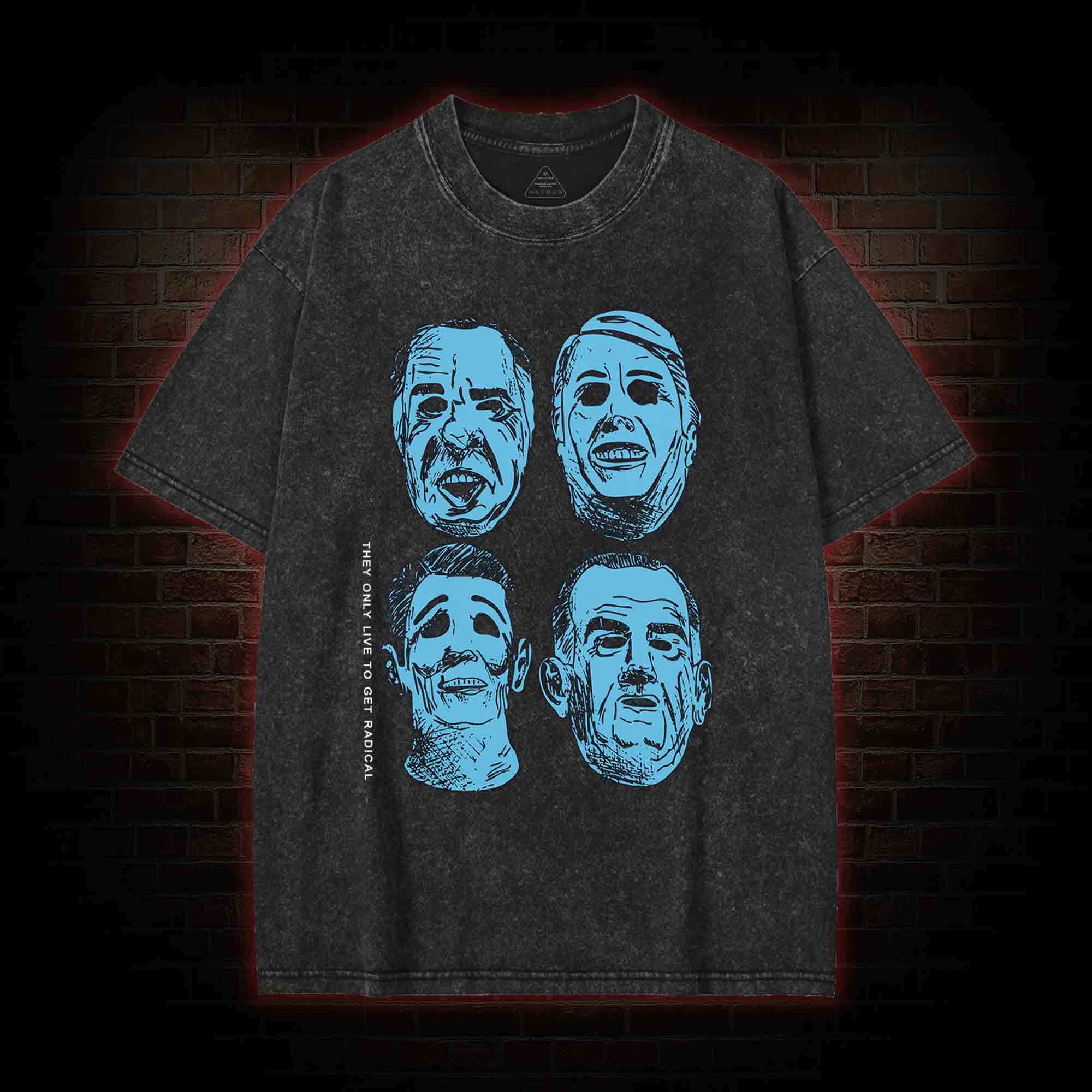 They Only Live to Get Radical Washed T-shirt