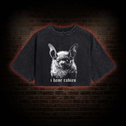 I Have Rabies Bat Washed Cropped T-shirts