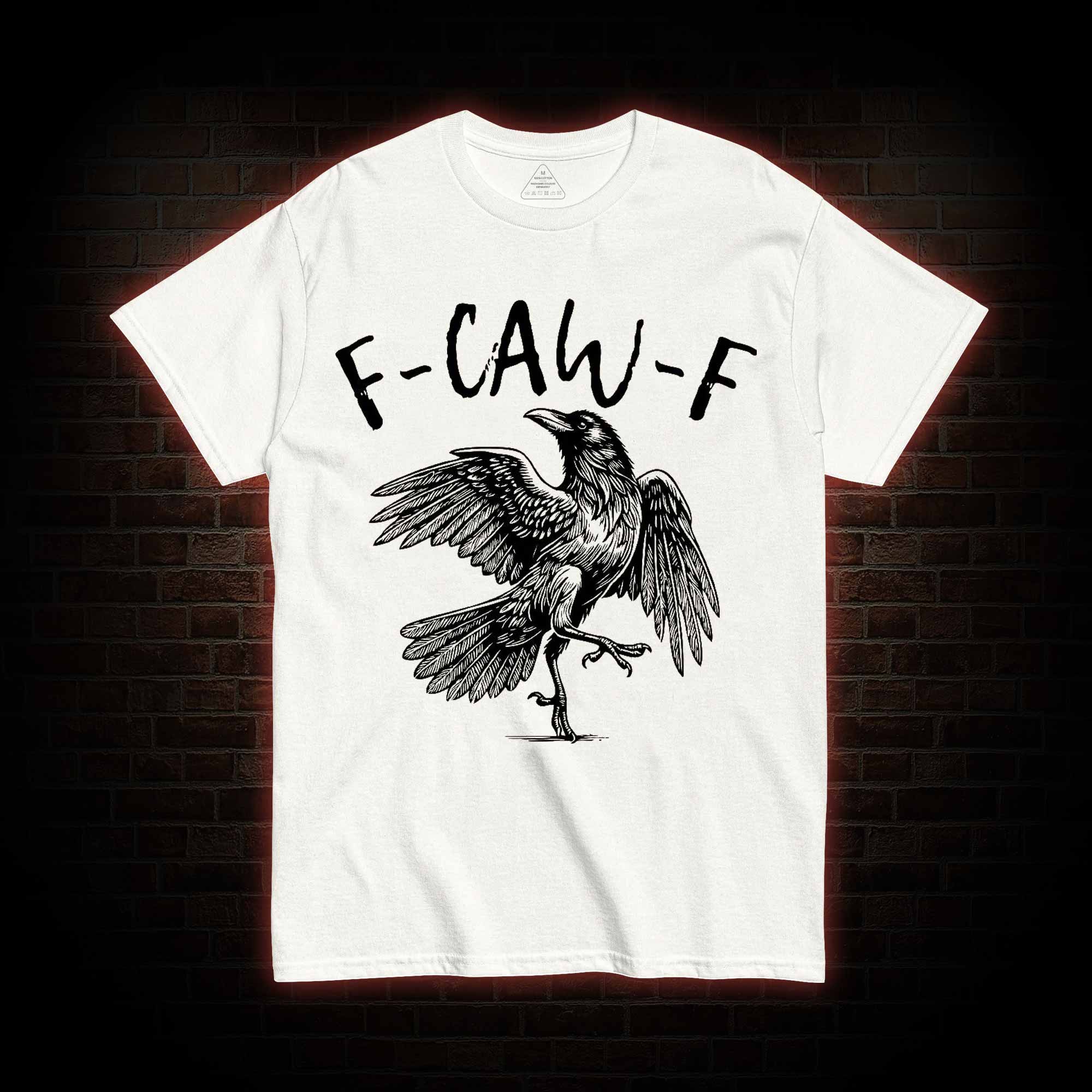 F-caw-f Funny T-shirt