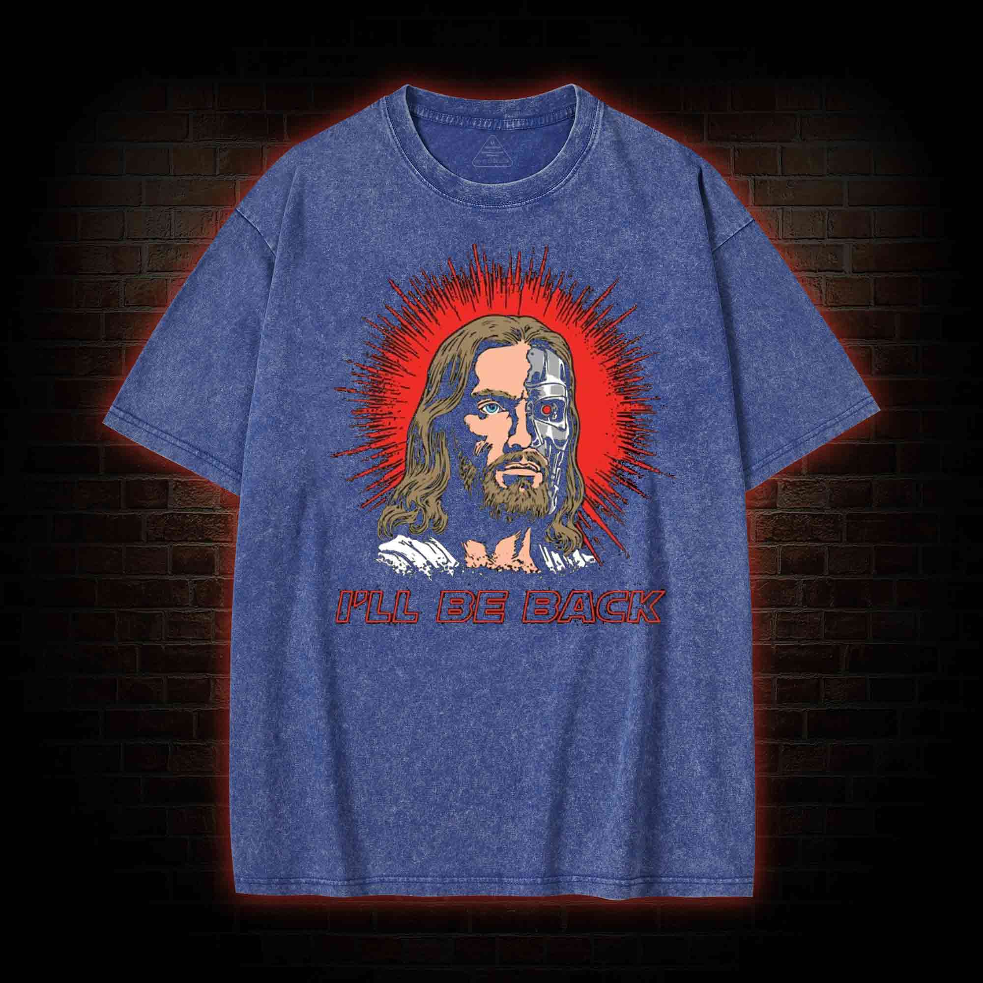 I'll Be Back Jesus Washed T-shirt