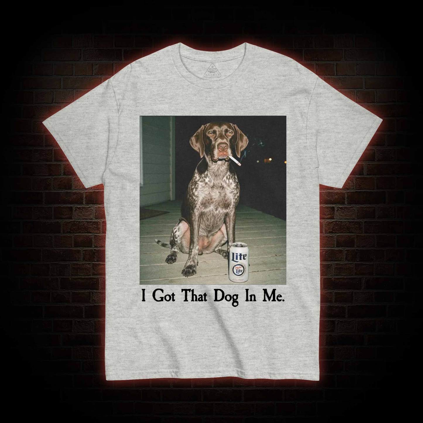 I Got That Dog in Me T-shirt