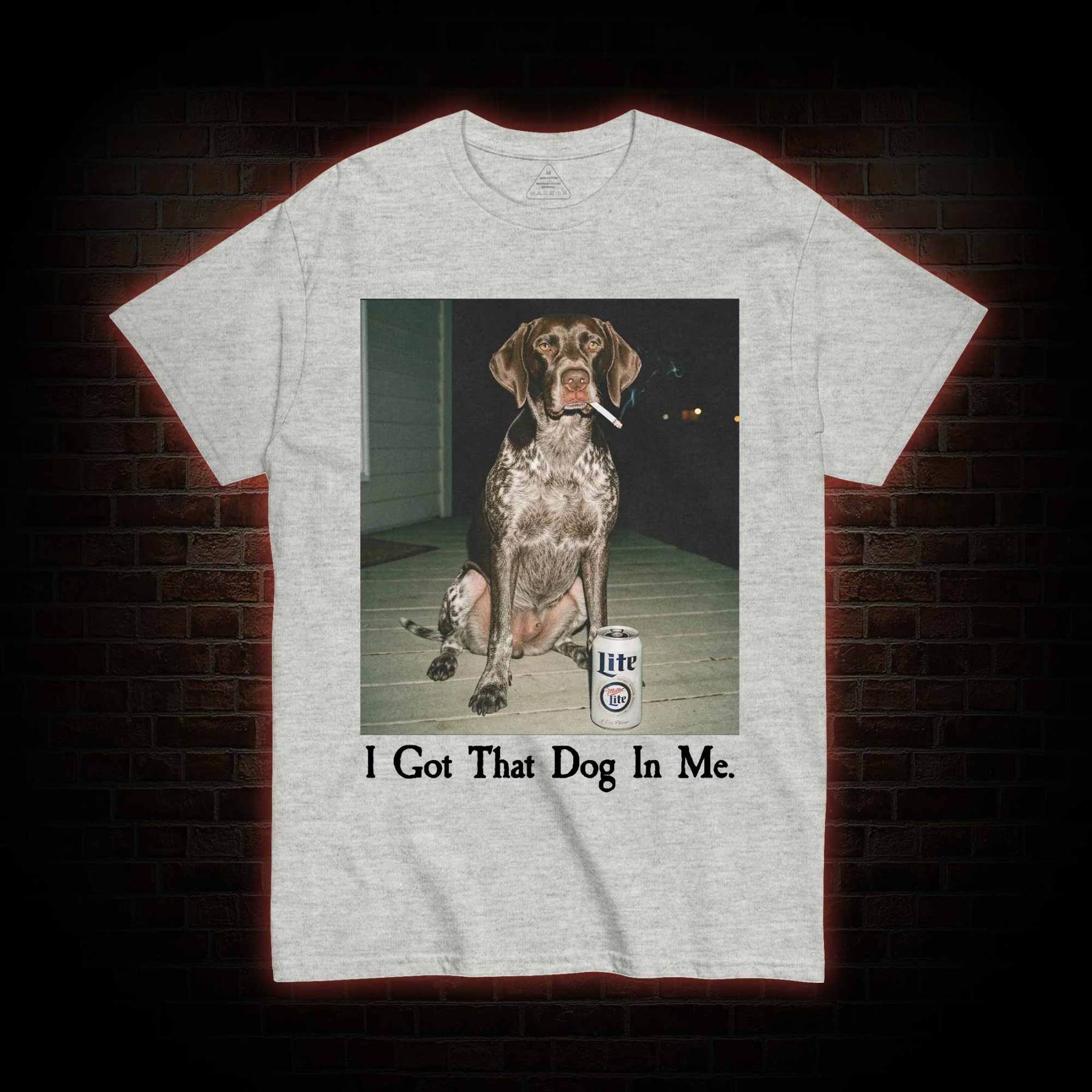 I Got That Dog in Me T-shirt