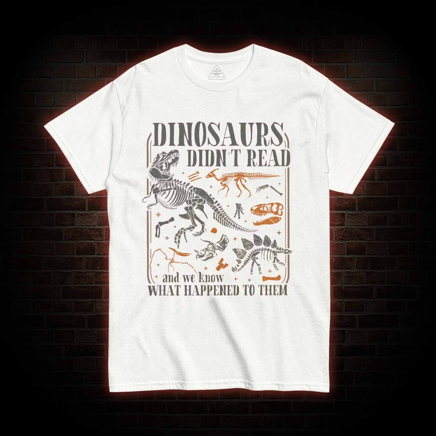 Dinosaurs didn't Read T-shirt