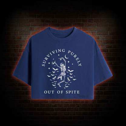 Surviving Purely Out of Spite Crop Top