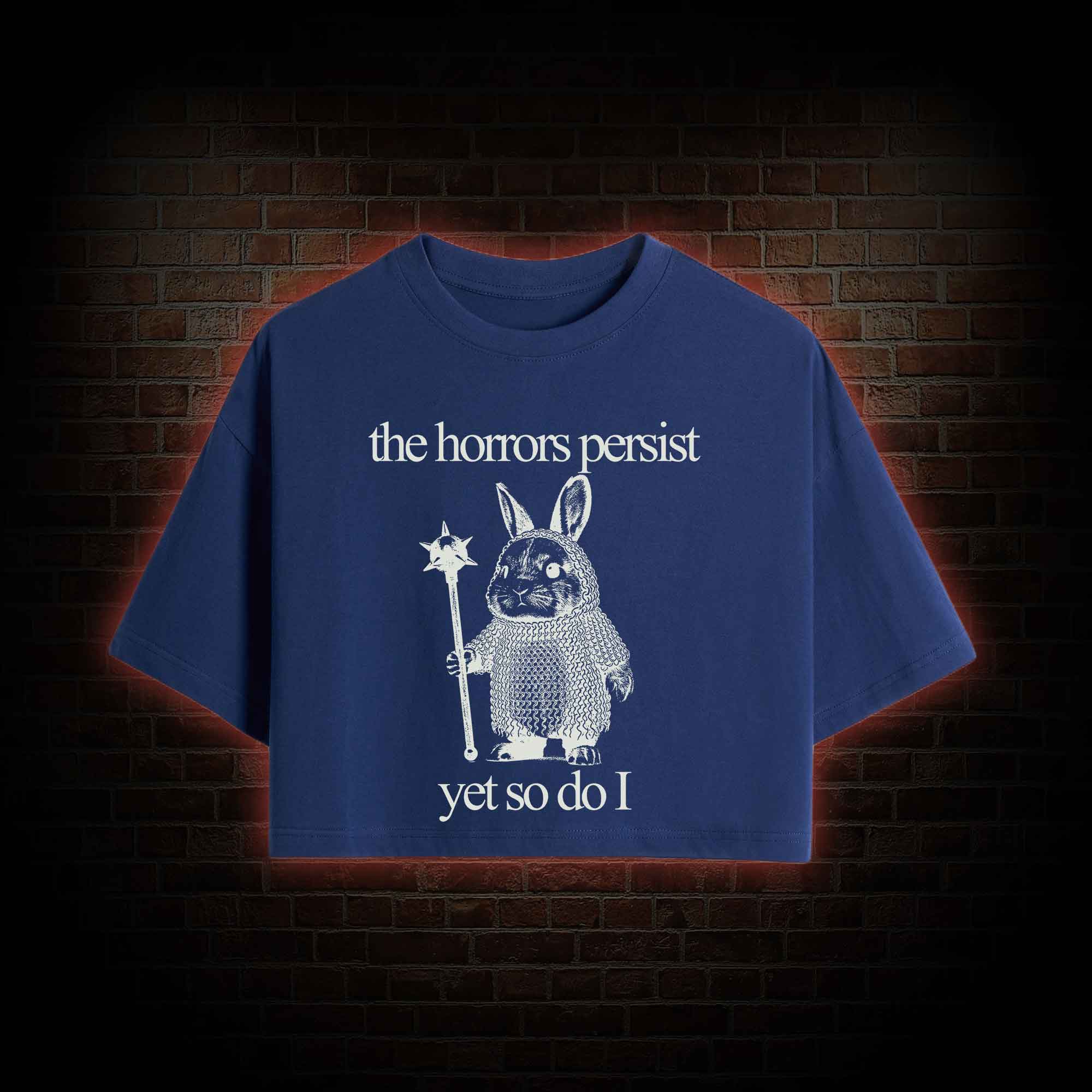 The Horrors Persist but so do I Cute Bunny Crop Top