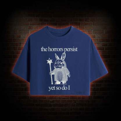 The Horrors Persist but so do I Cute Bunny Crop Top