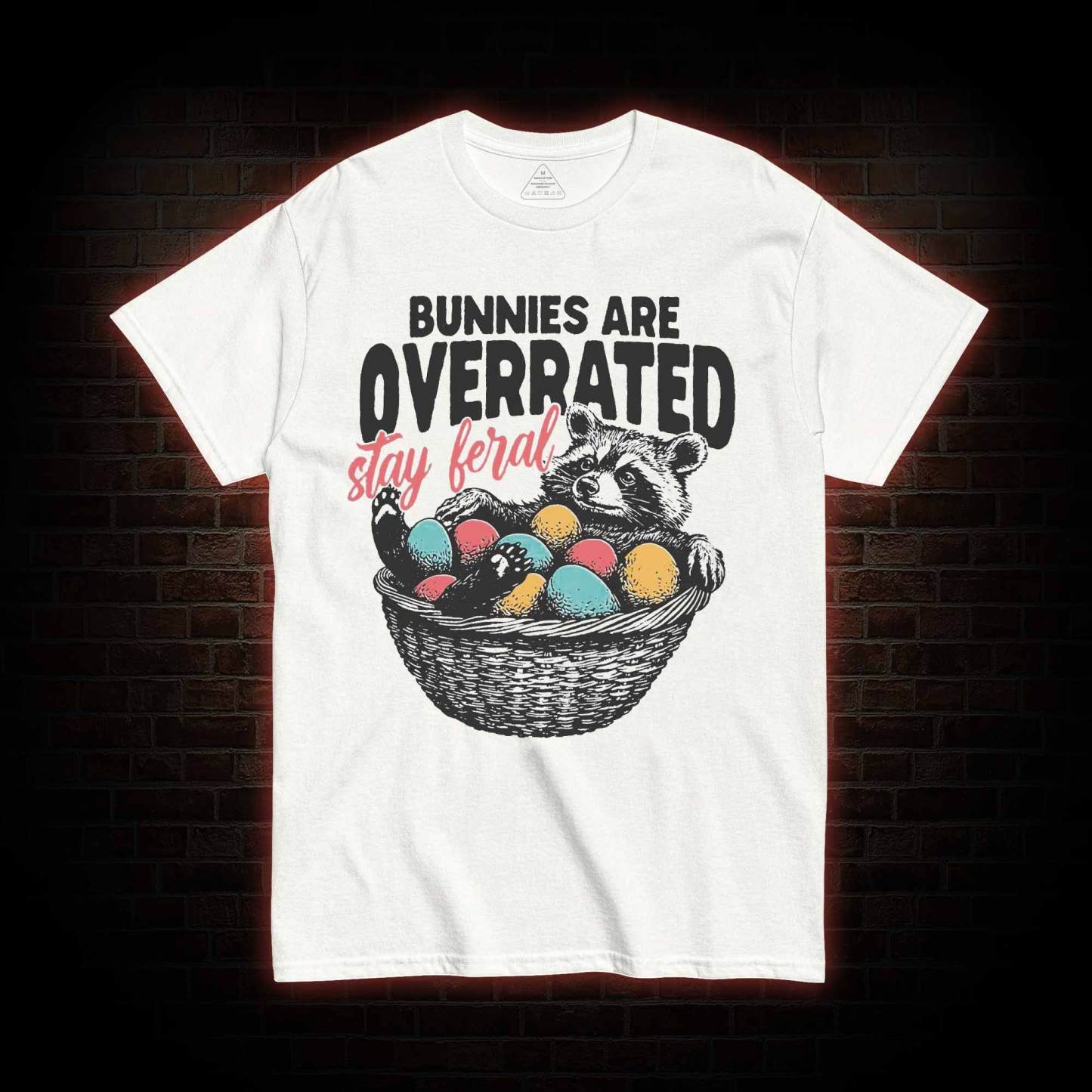 Bunnies are Overrated Stay Feral T-shirt