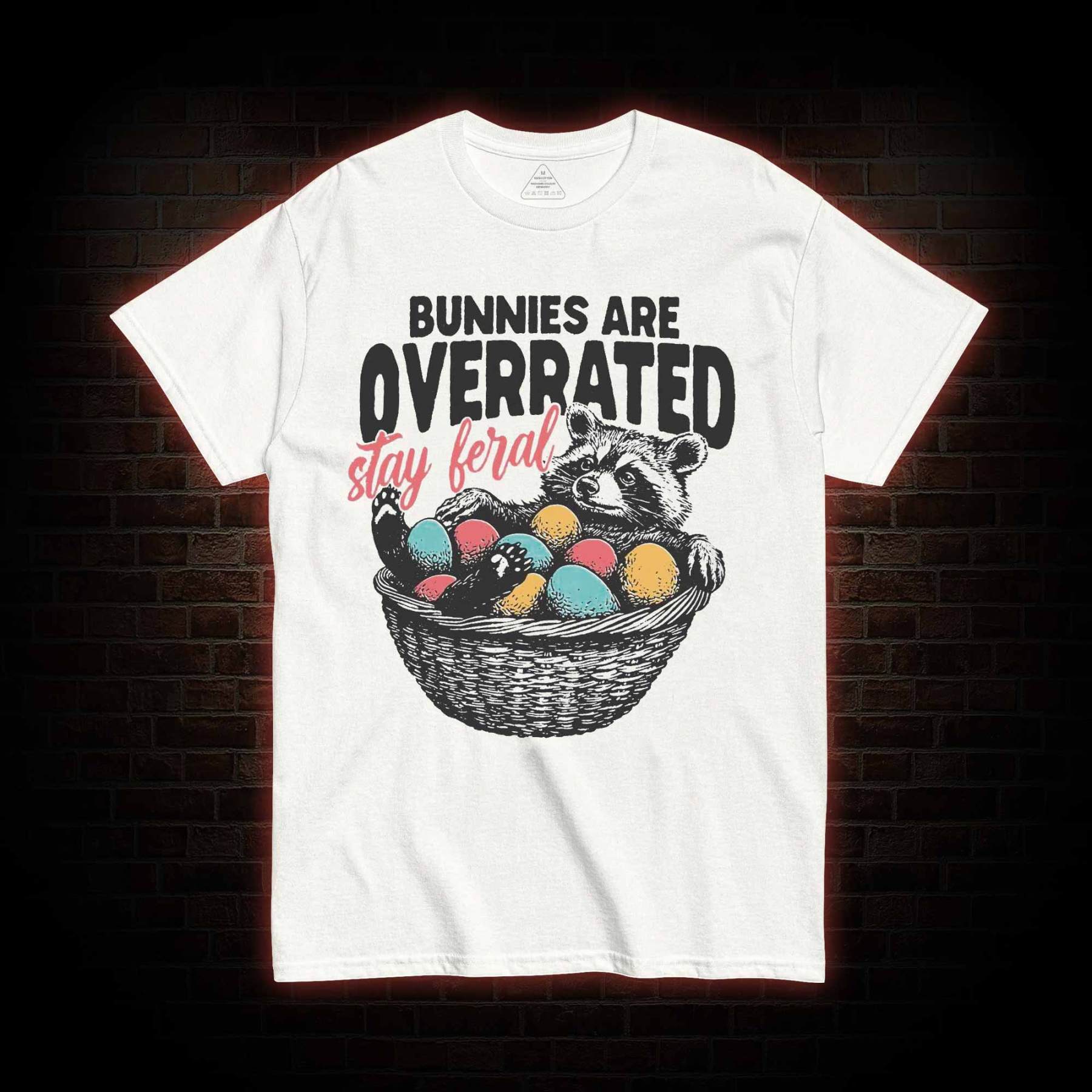 Bunnies are Overrated Stay Feral T-shirt