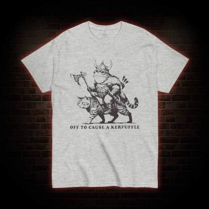 Off to Cause a Kerfuffle T-shirt
