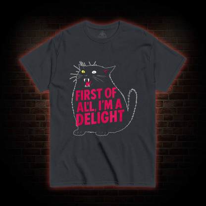 First of all I’m a Delight T-shirt