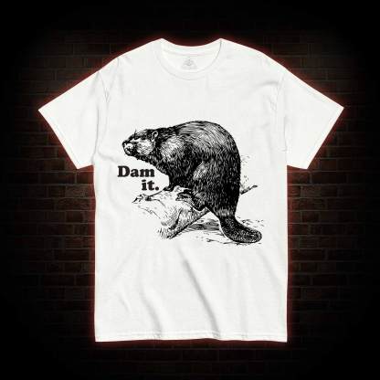 Dam It T-shirt