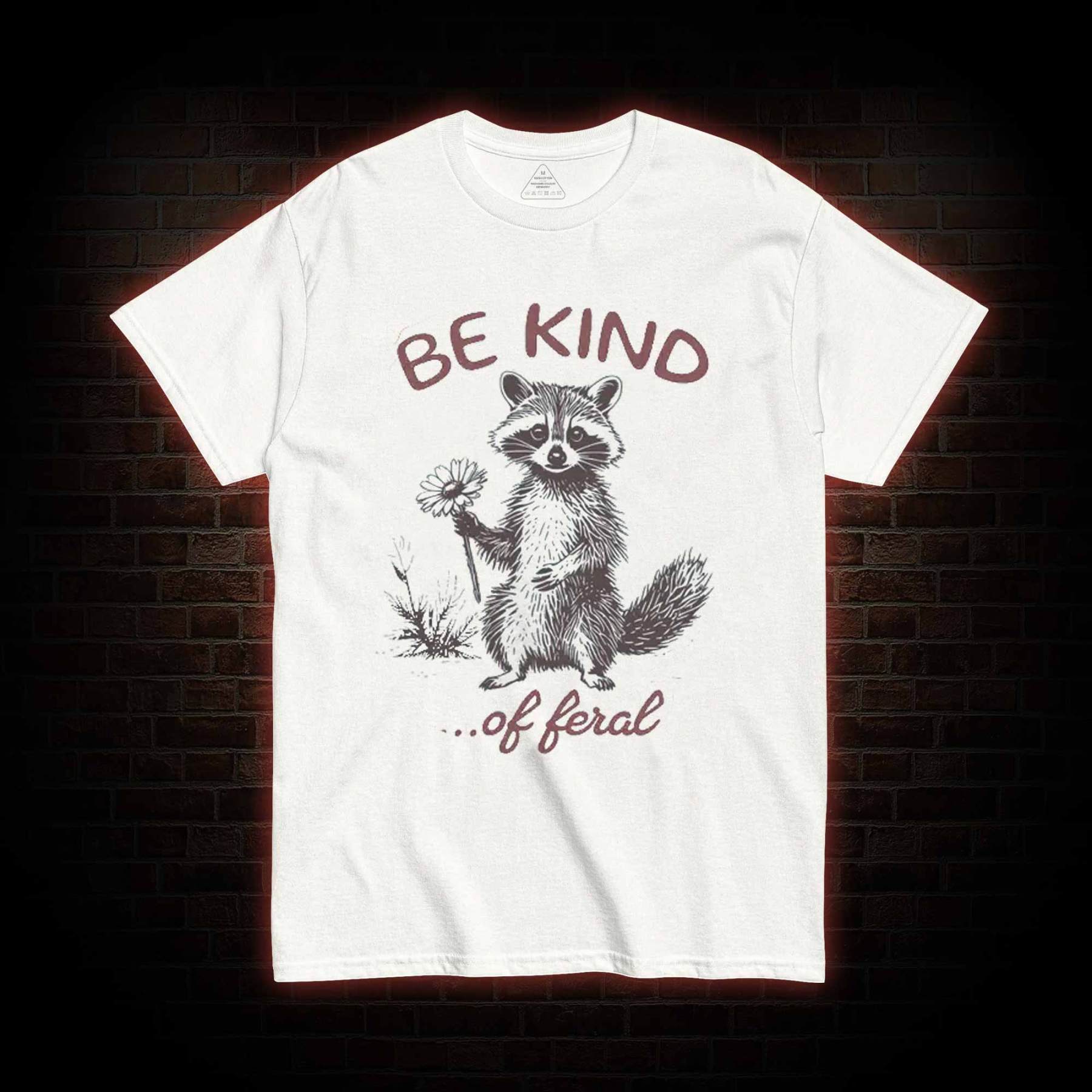 Be Kind of Feral Racoon T-shirt