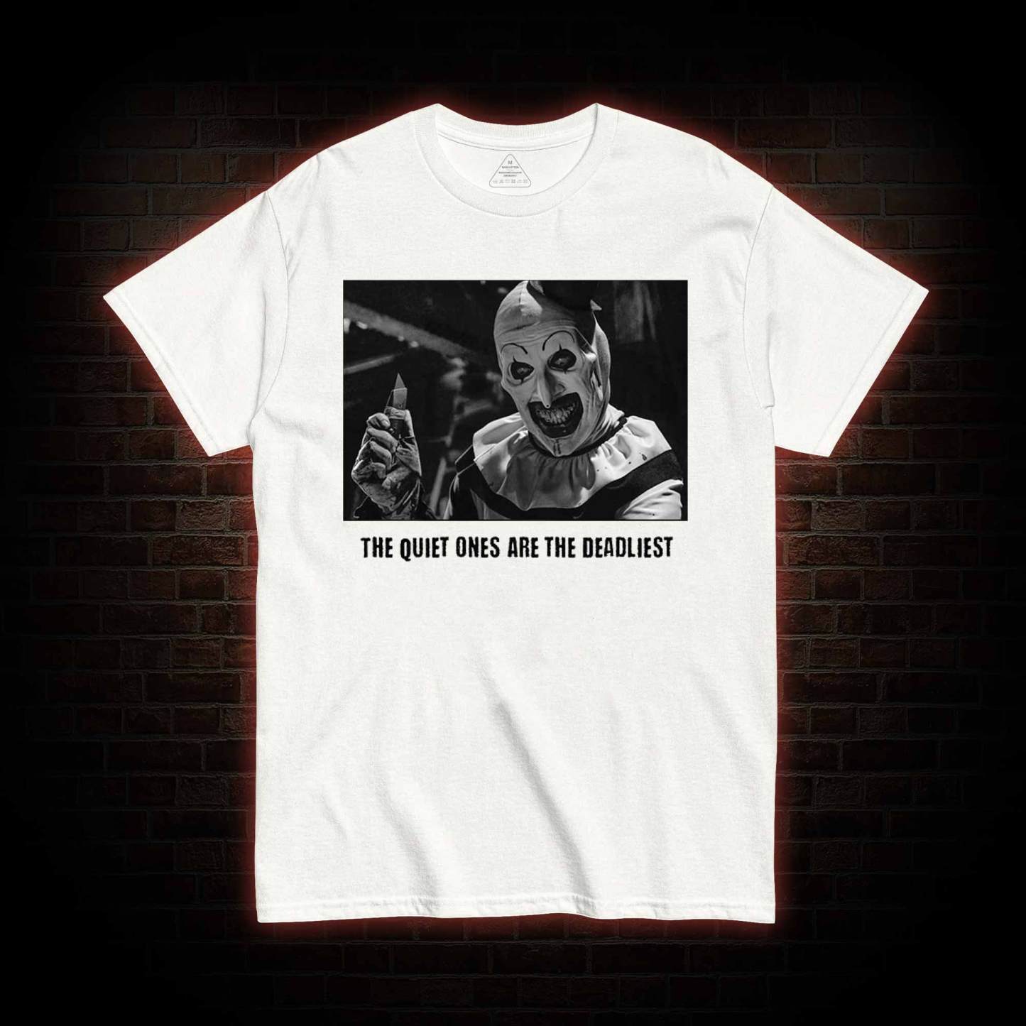 The Quiet Ones are the Deadliest T-shirt