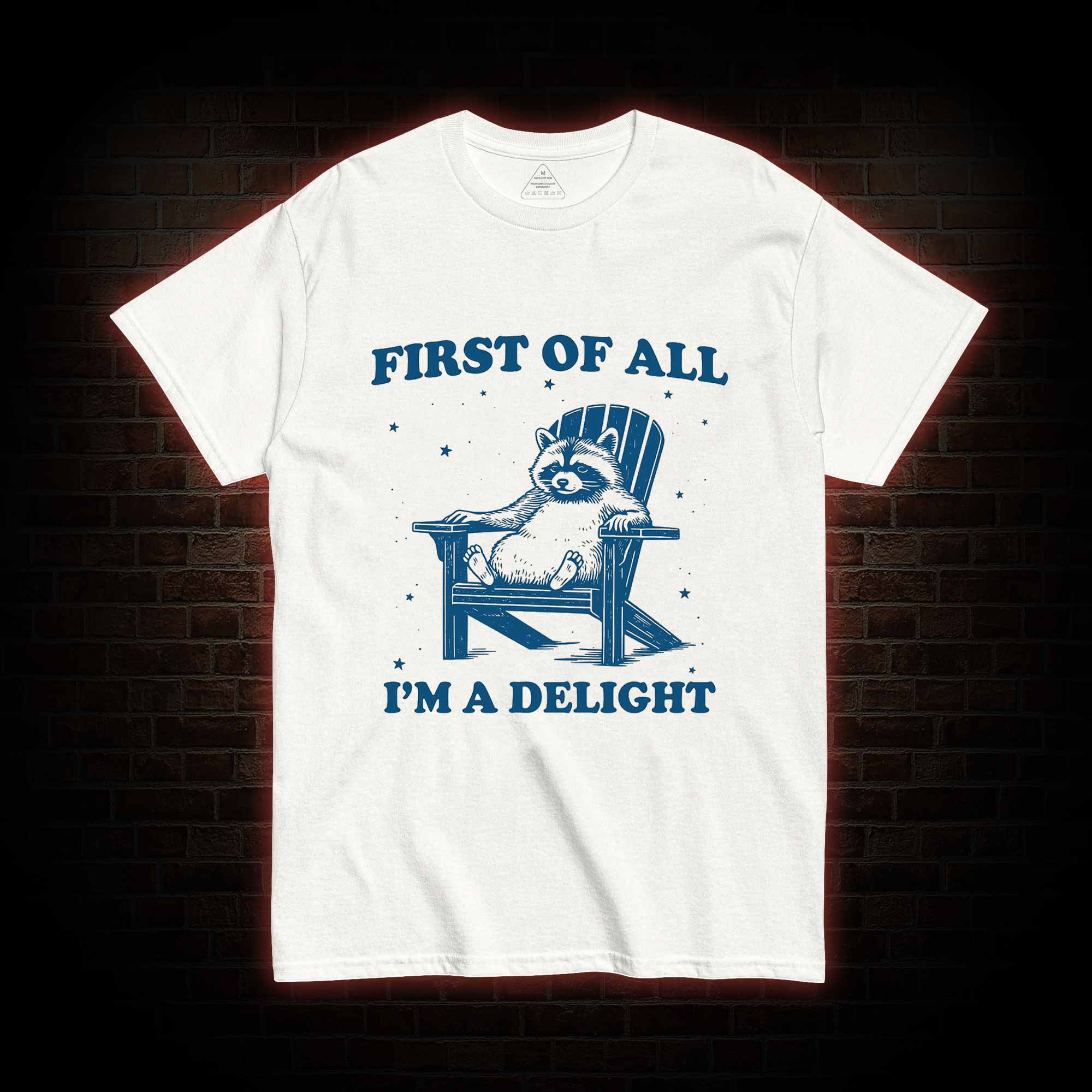 First of All I'm a Delight T-shirt