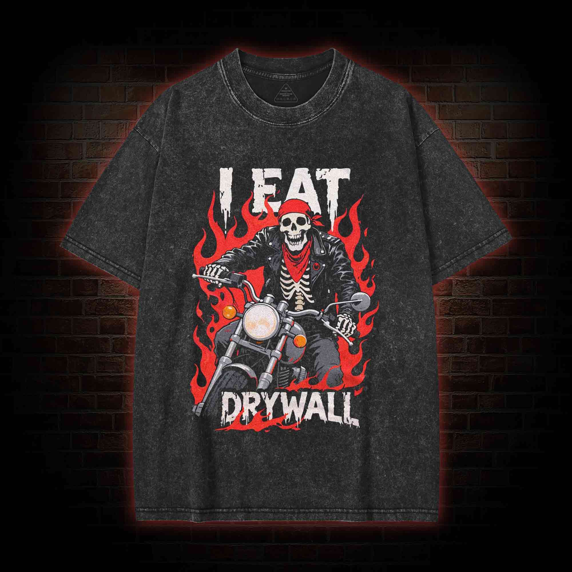 I Eat Drywall Washed T-shirt