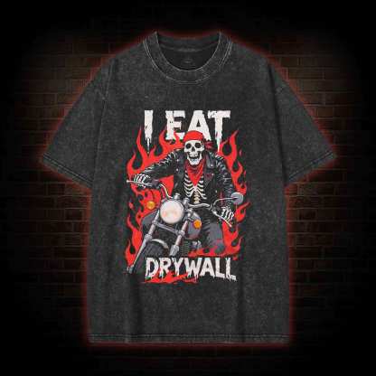 I Eat Drywall Washed T-shirt