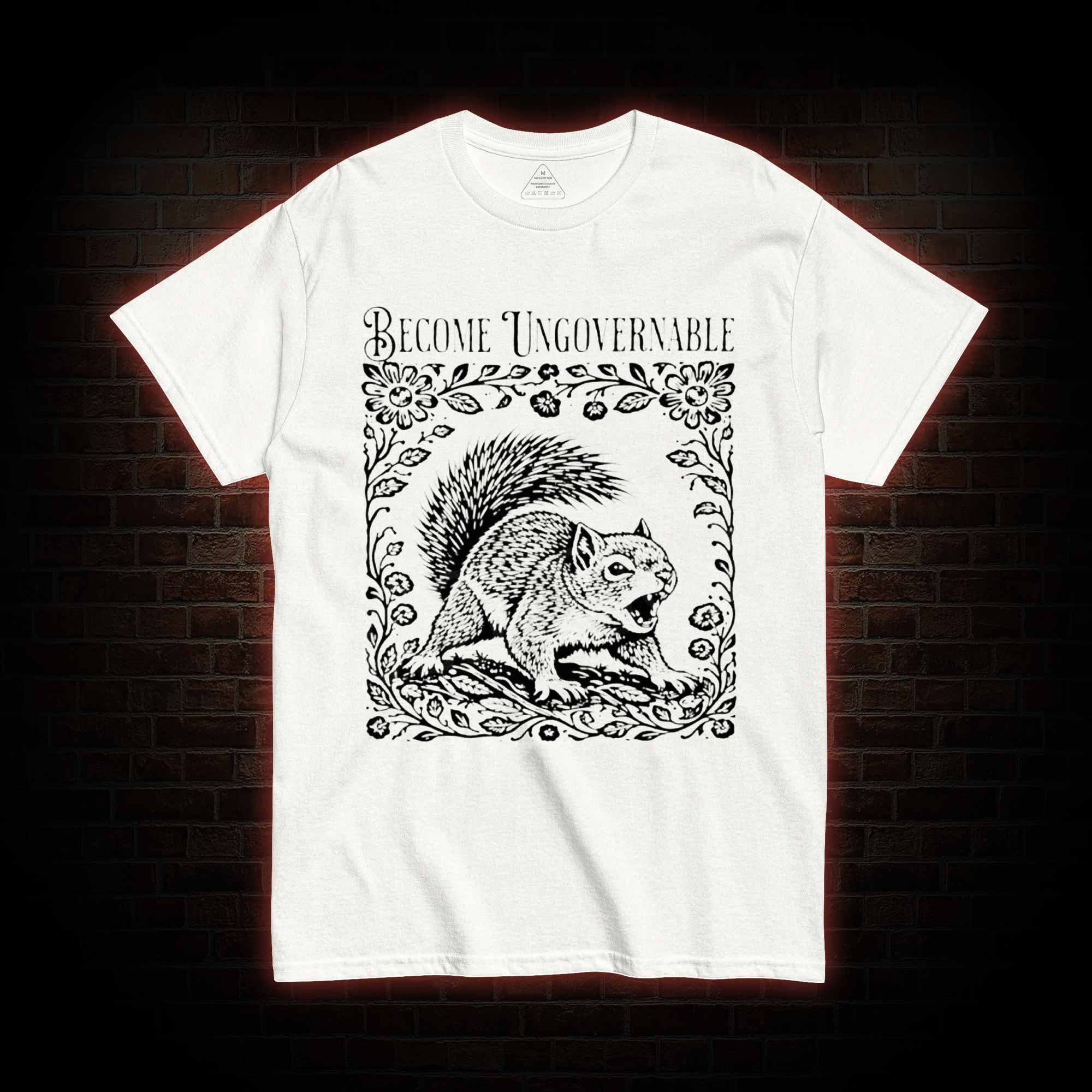 Become Ungovernable Squirrel T-shirt