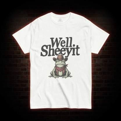 Well Sheeyit T-shirt