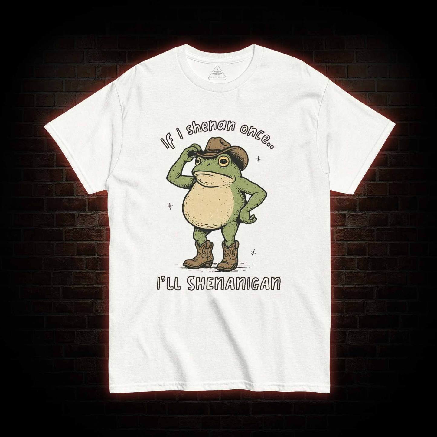If I Shenan once... I'll Shenanigan T-shirt