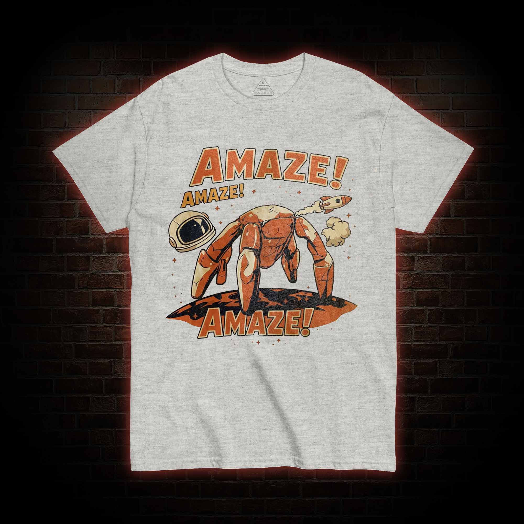 Amaze! Amaze! Amaze! T-shirt