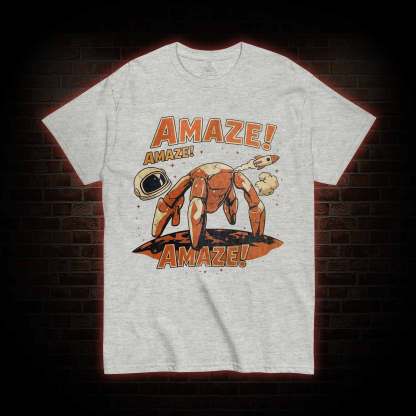 Amaze! Amaze! Amaze! T-shirt