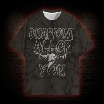 Disappoint All of You Graphic T-shirt