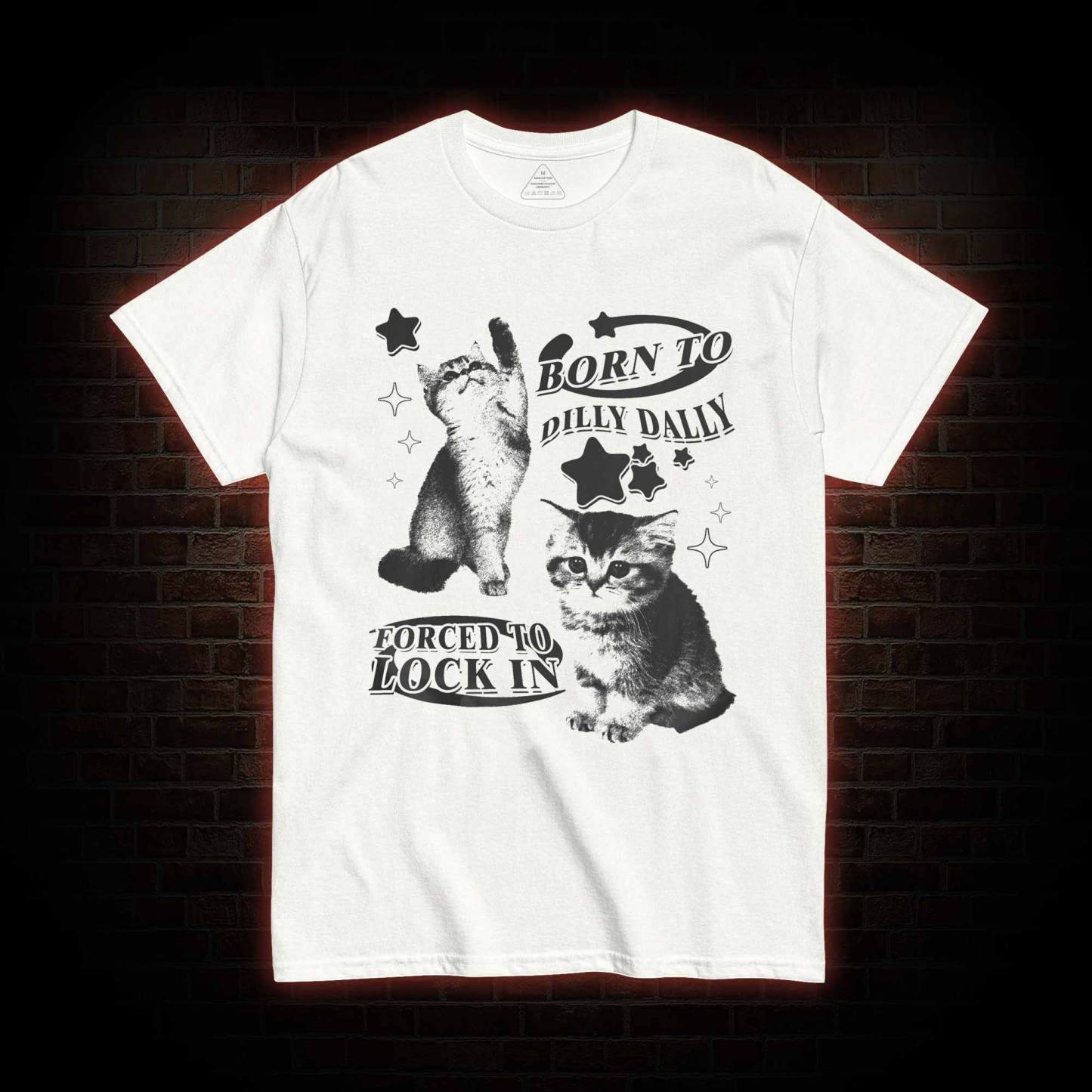 Born to Dilly Dally Forced to Lock on T-shirt