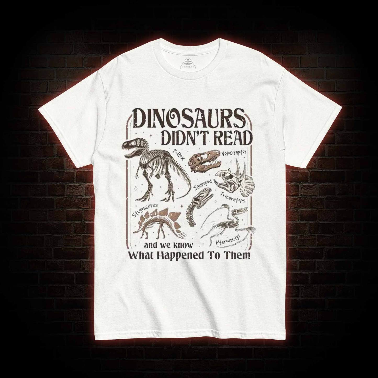 Dinosaurs Didn't Read T-shirt