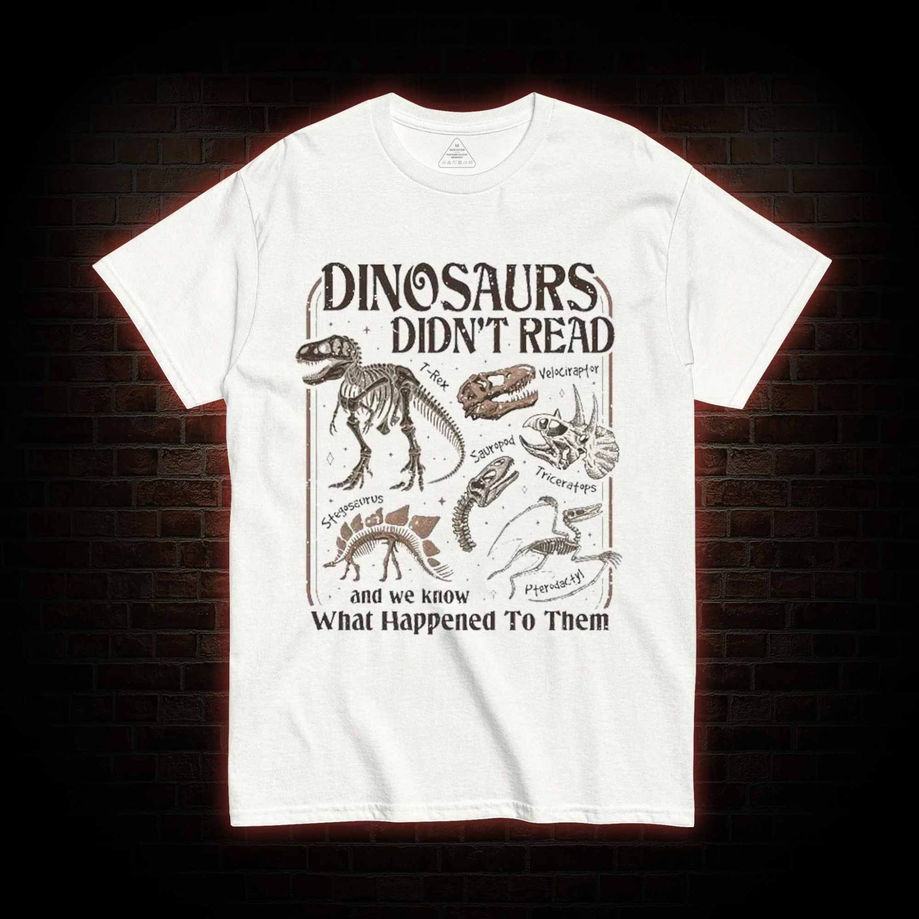 Dinosaurs Didn't Read T-shirt
