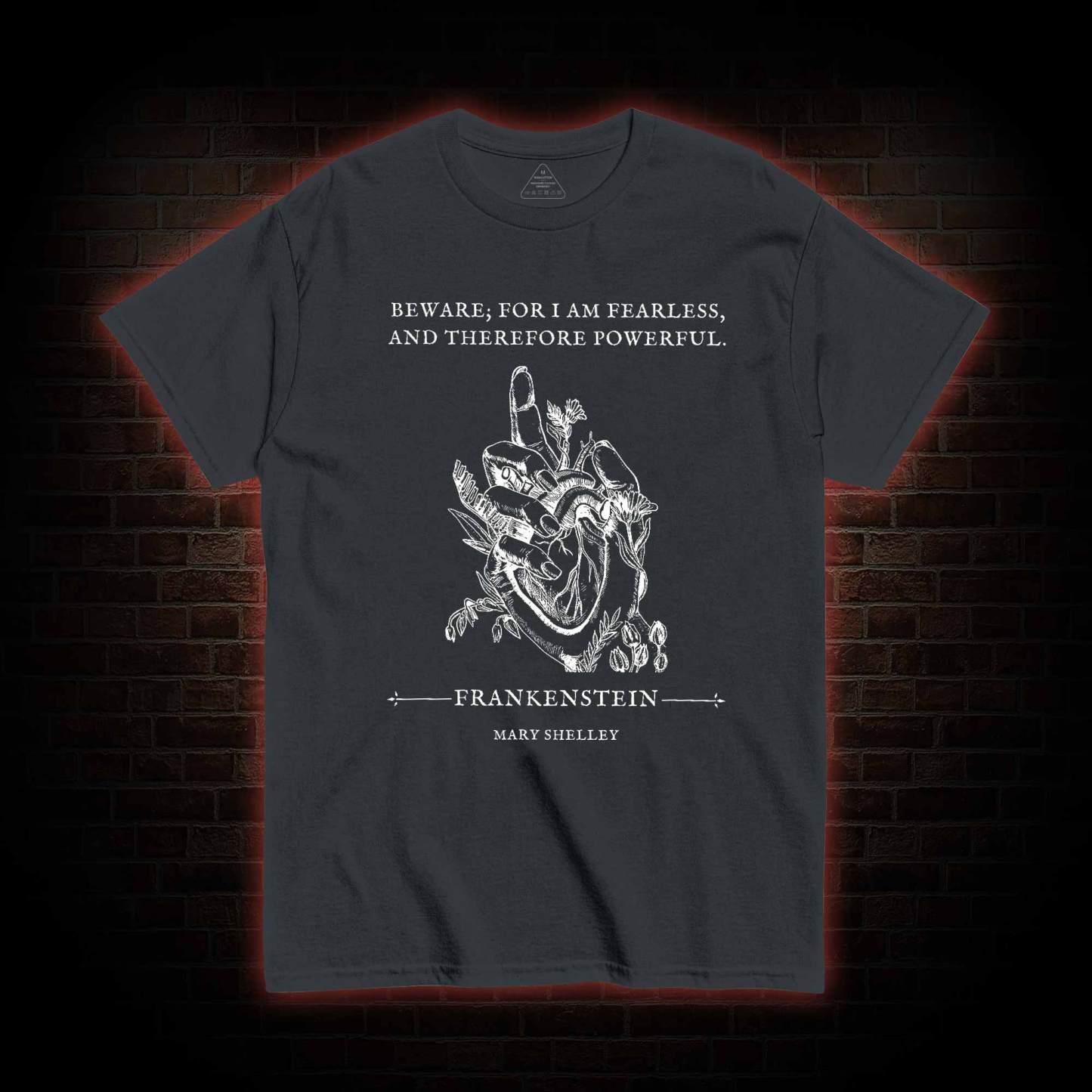 For I am Fearless and Therefore Powerful T-shirt