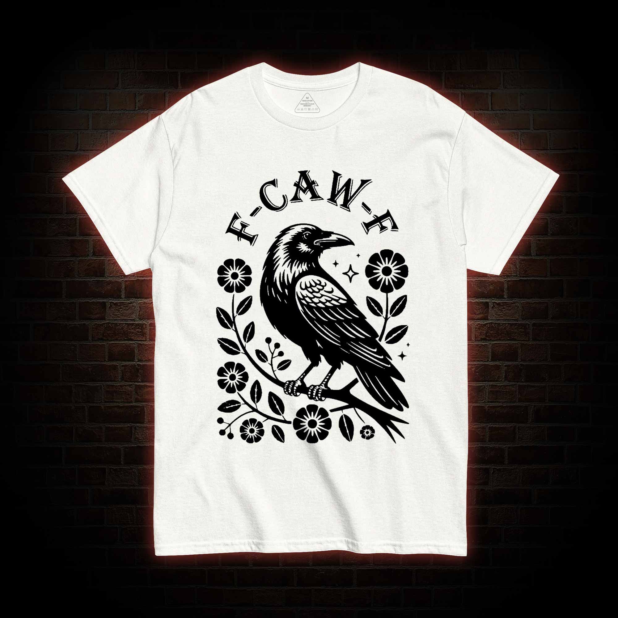 F-caw-f T-shirt