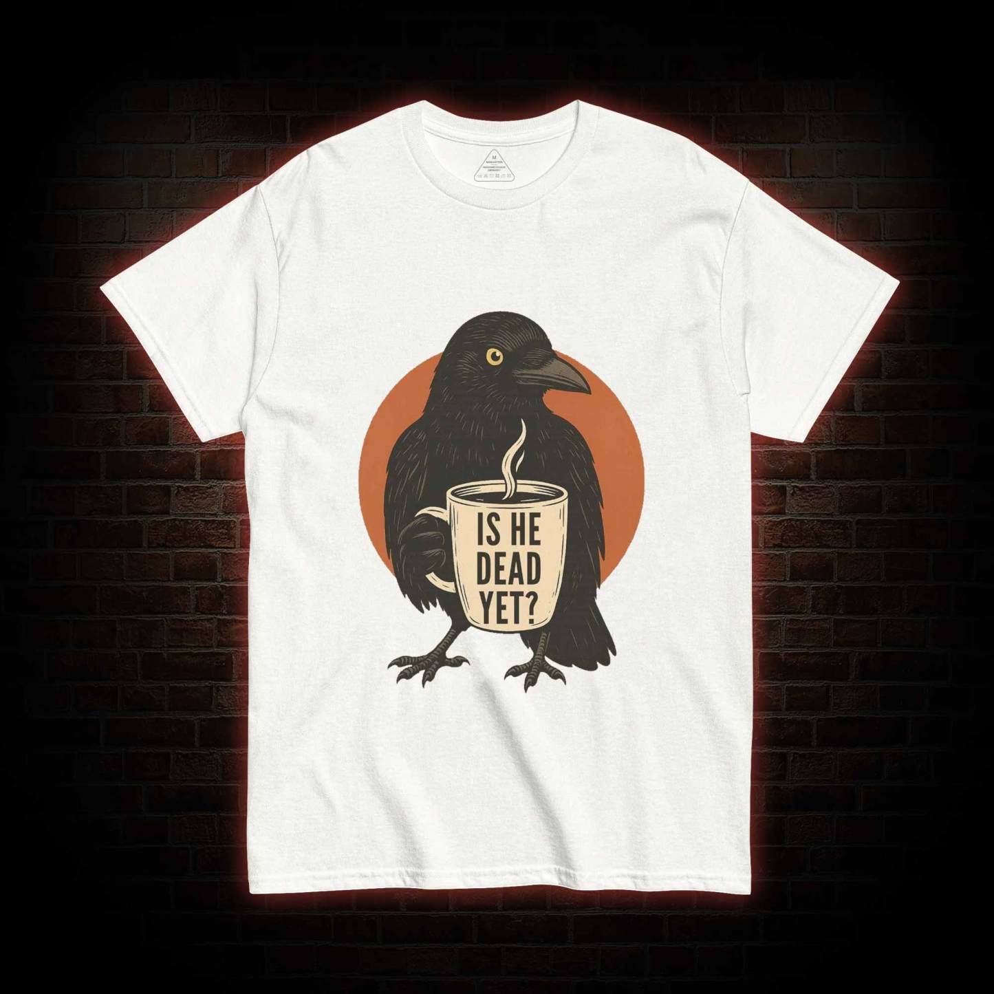 Is He Dead Yet T-shirt