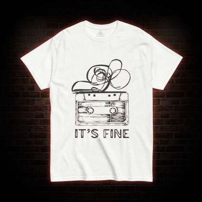 It’s Fine T-shirt