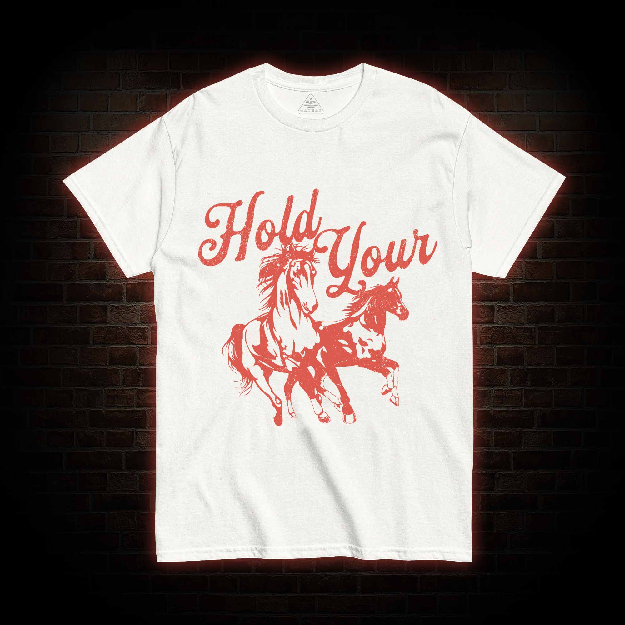 Hold Your Horses T-shirt