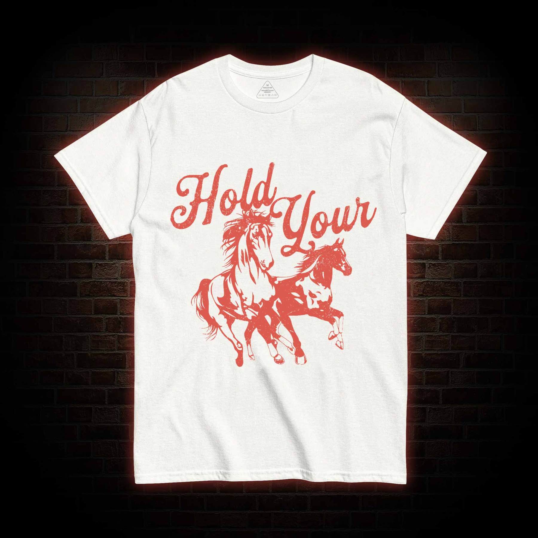 Hold Your Horses T-shirt