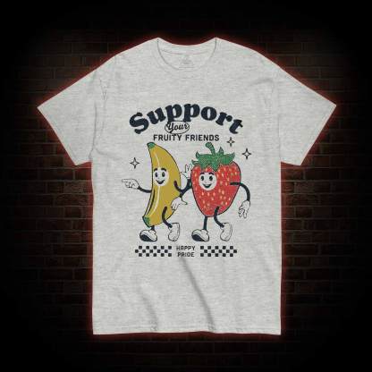 Support Your Fruity Friends T-shirt