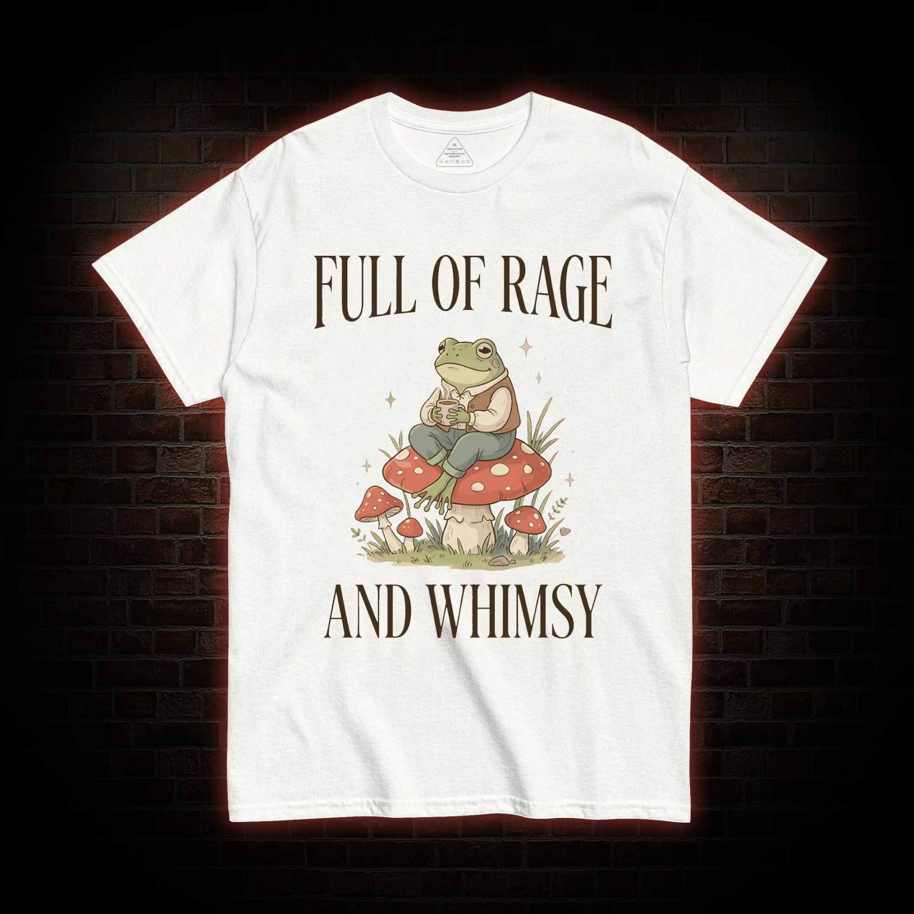 Full of Rage and Whimsy T-shirt