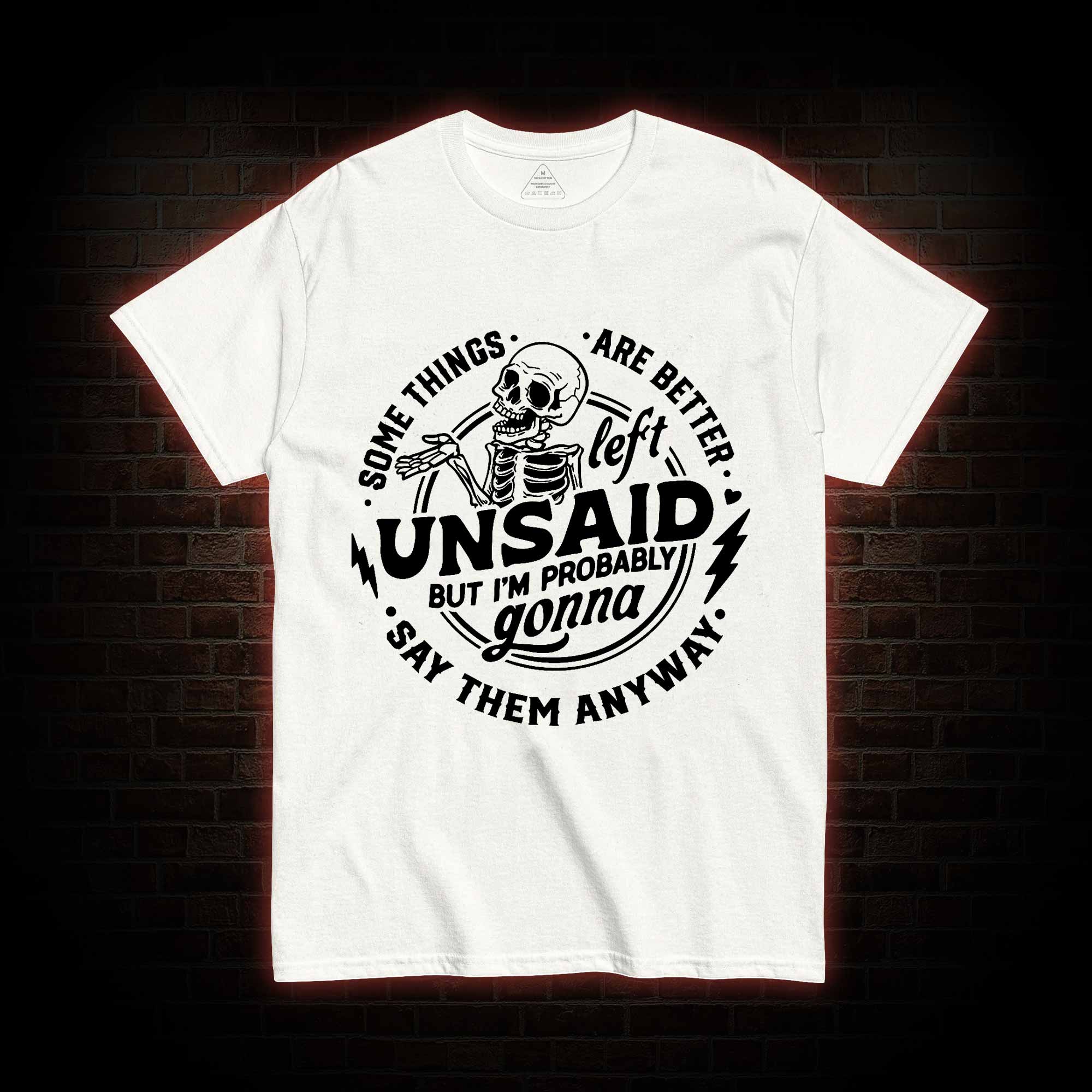 Some Things are Better Left Unsaid T-shirt