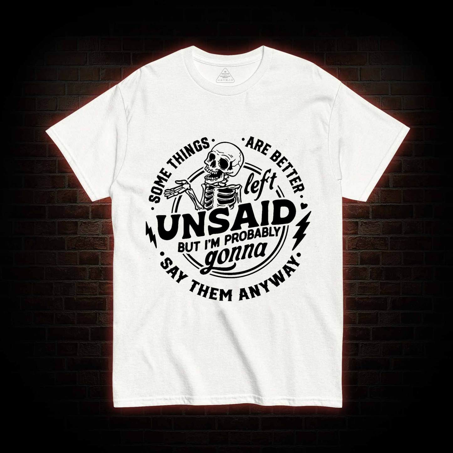 Some Things are Better Left Unsaid T-shirt