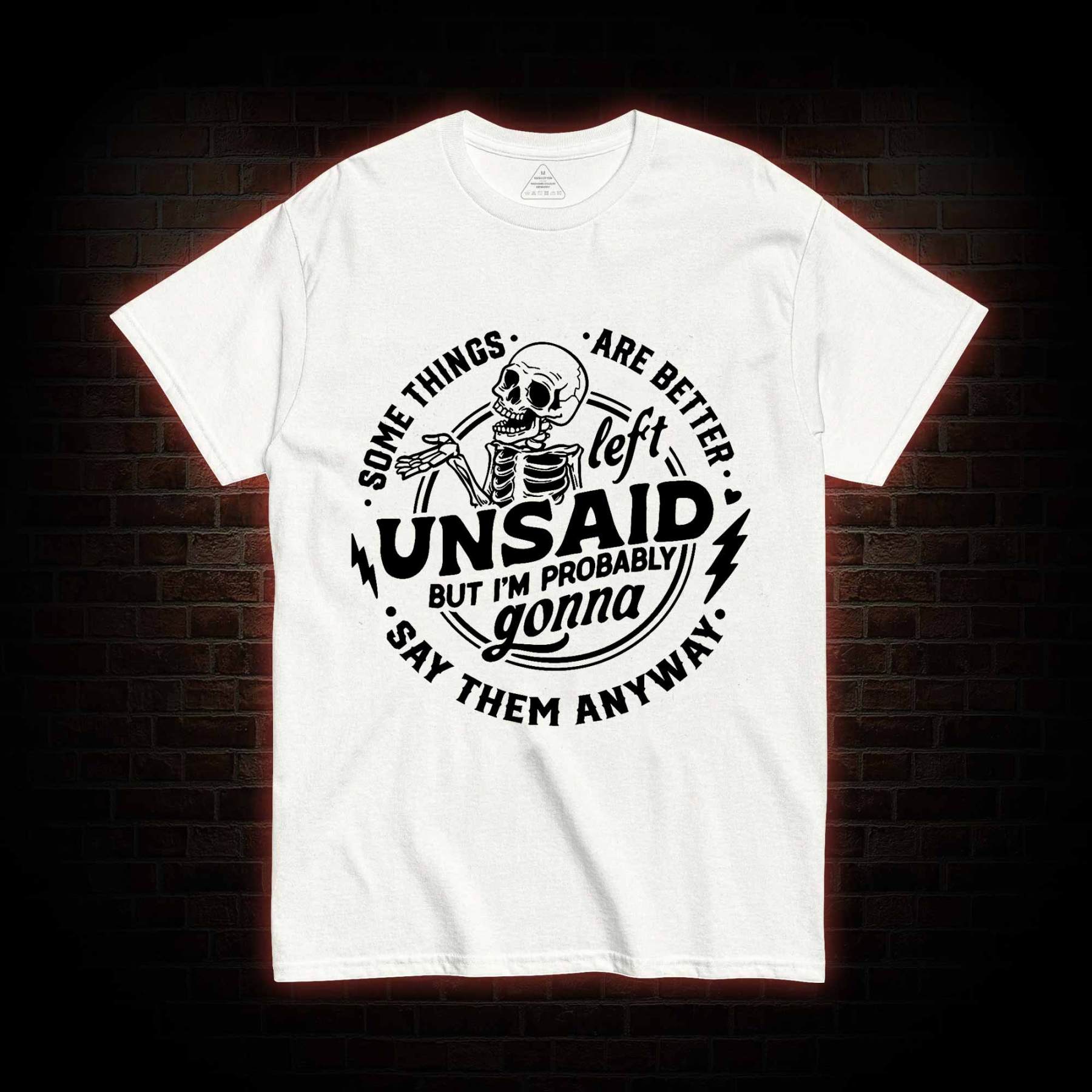 Some Things are Better Left Unsaid T-shirt