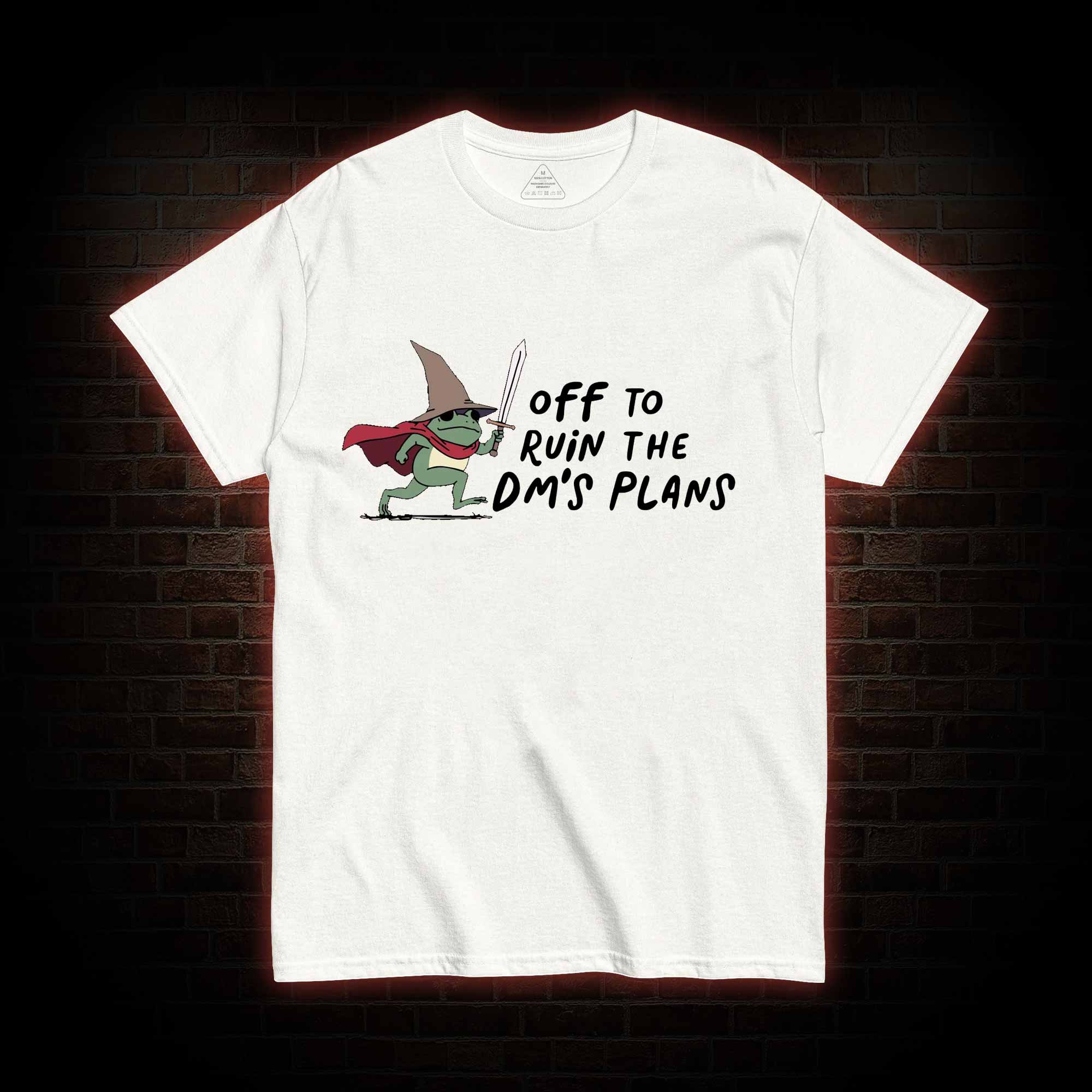 Off to Ruin the Dm's Plans T-shirt