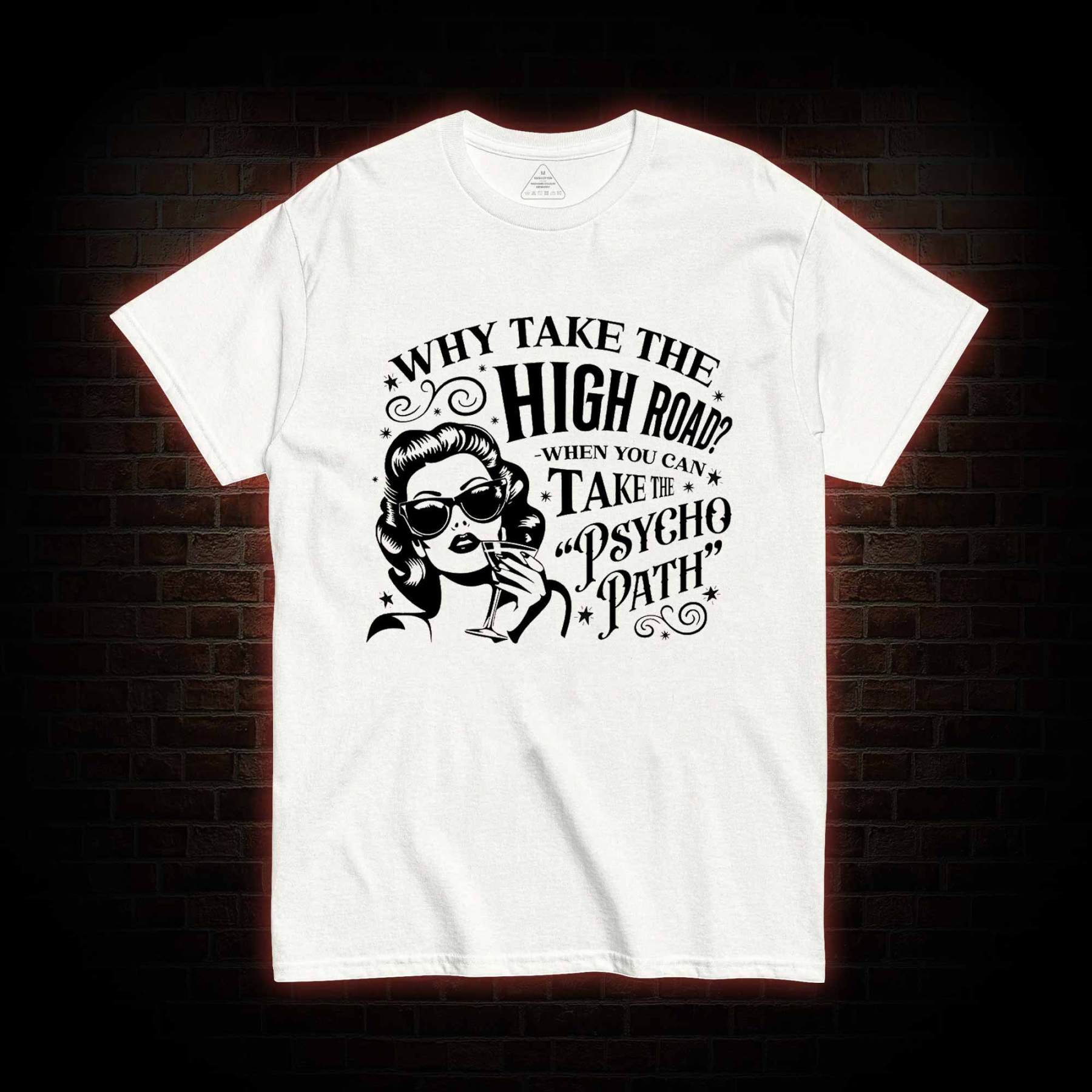 Why Take the High Road T-shirt