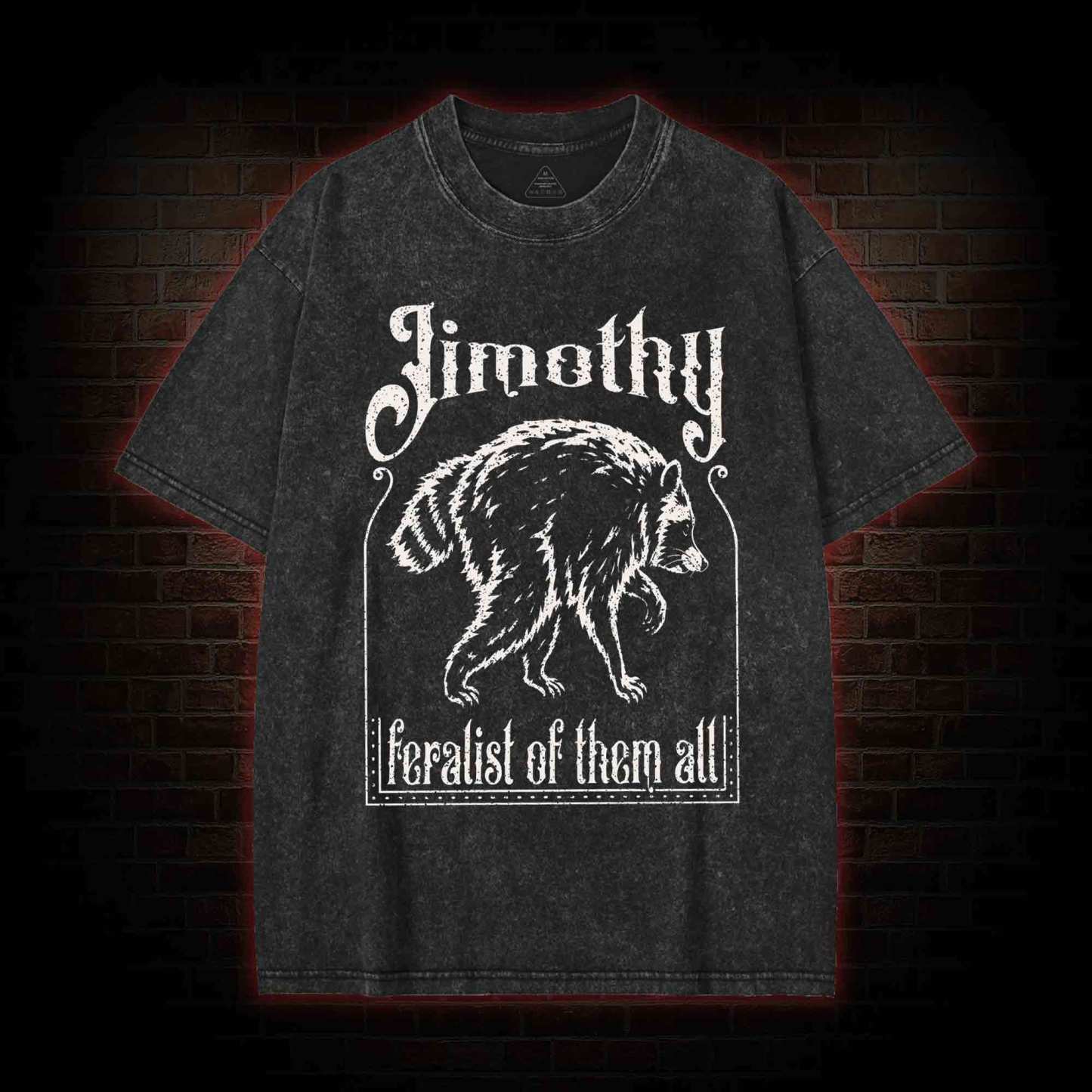 Feralist of Them All Jimothy Washed T-shirt