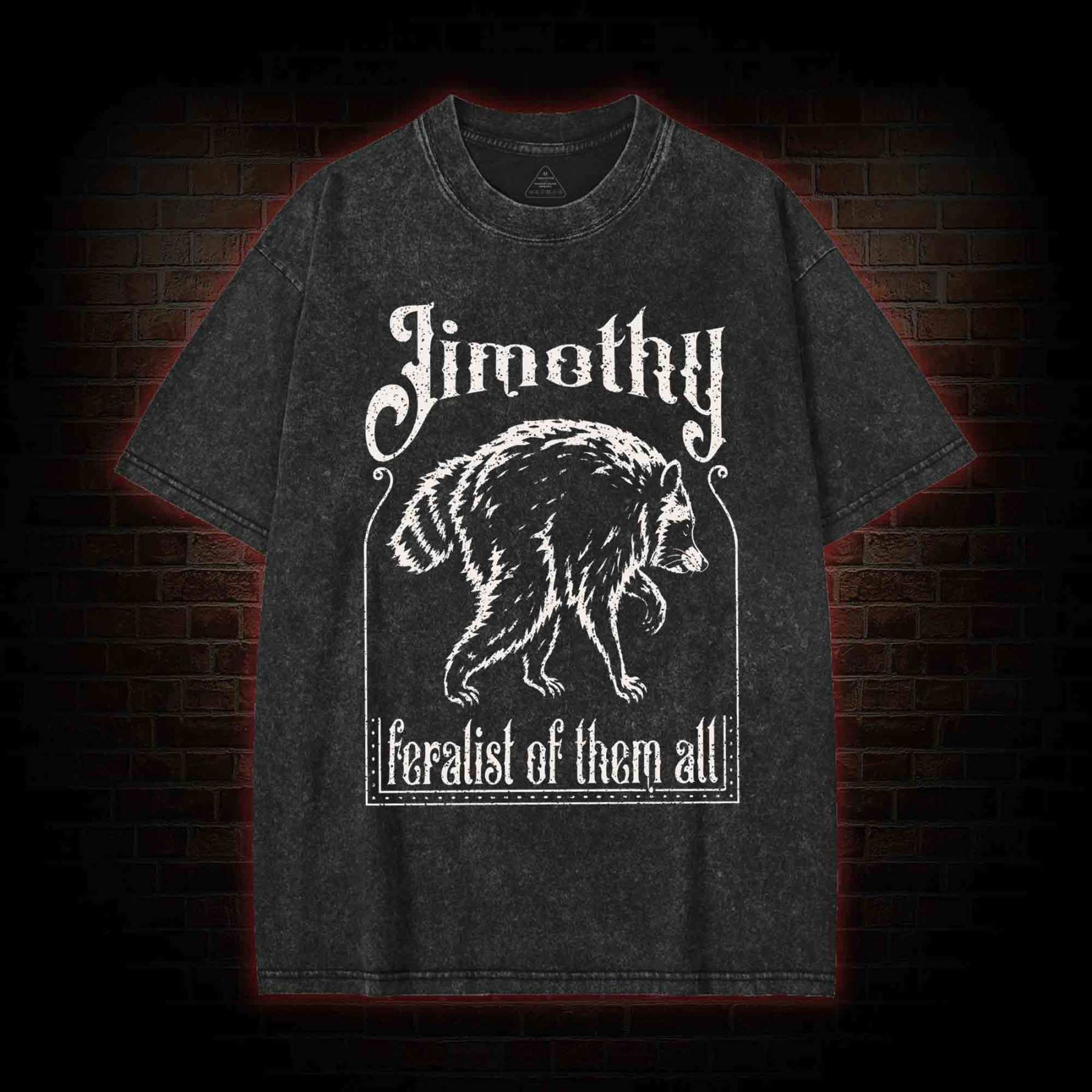 Feralist of Them All Jimothy Washed T-shirt