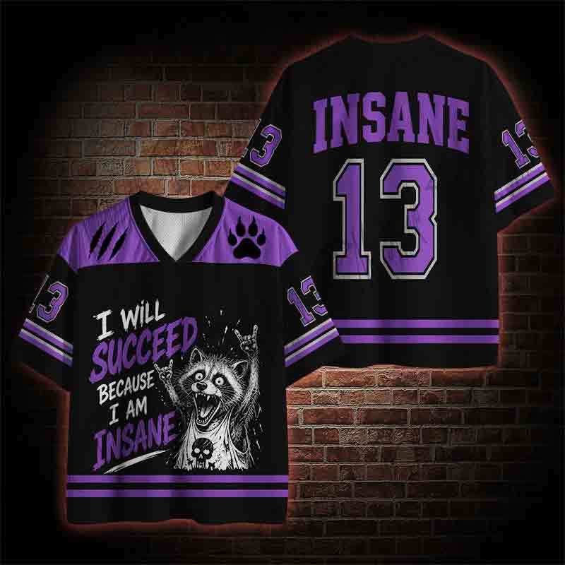 I will Succeed Because I am Insane Mesh Jersey