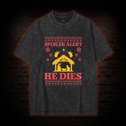Spoiler Alert He Dies Washed T-shirt