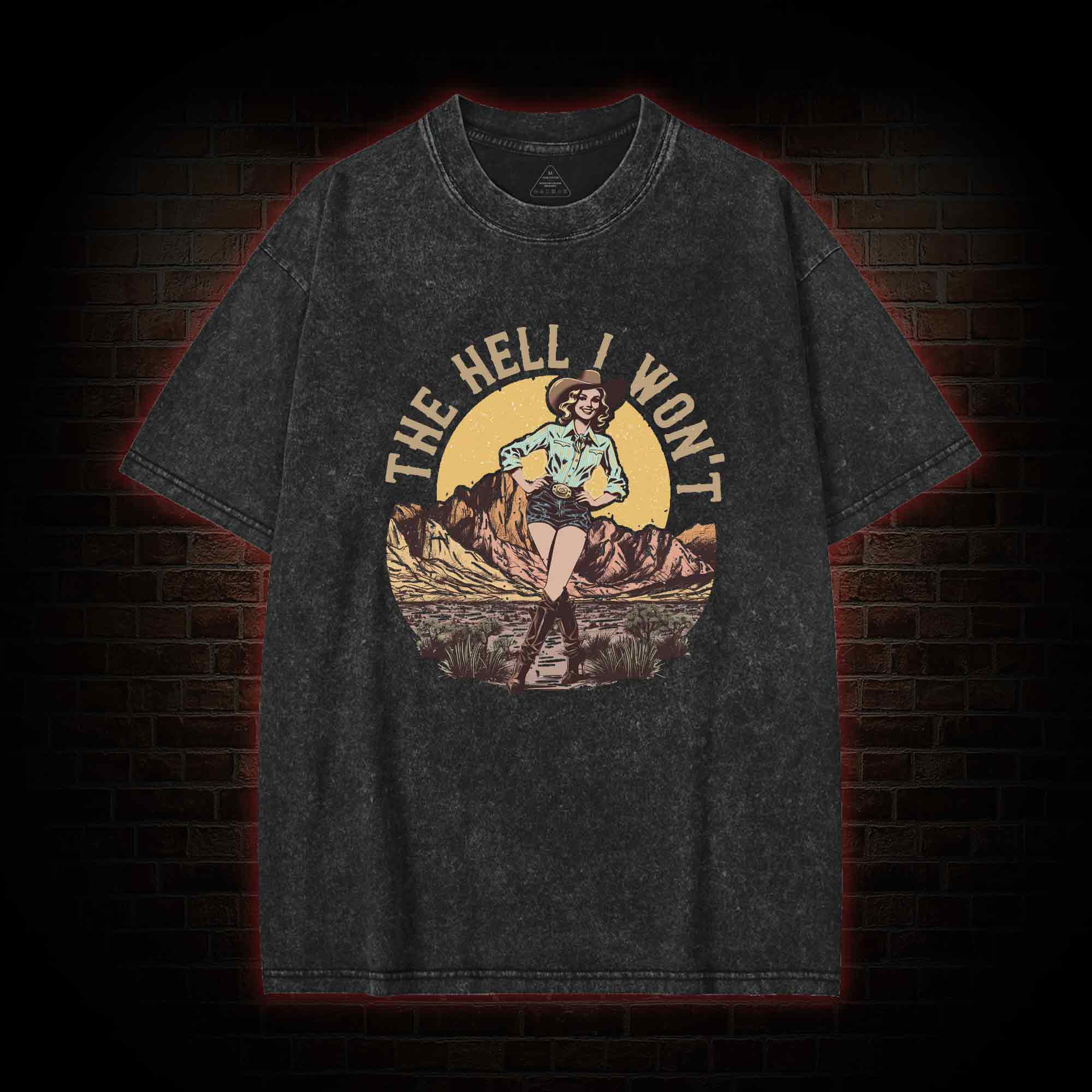 The Hell I Won't Washed T-shirt