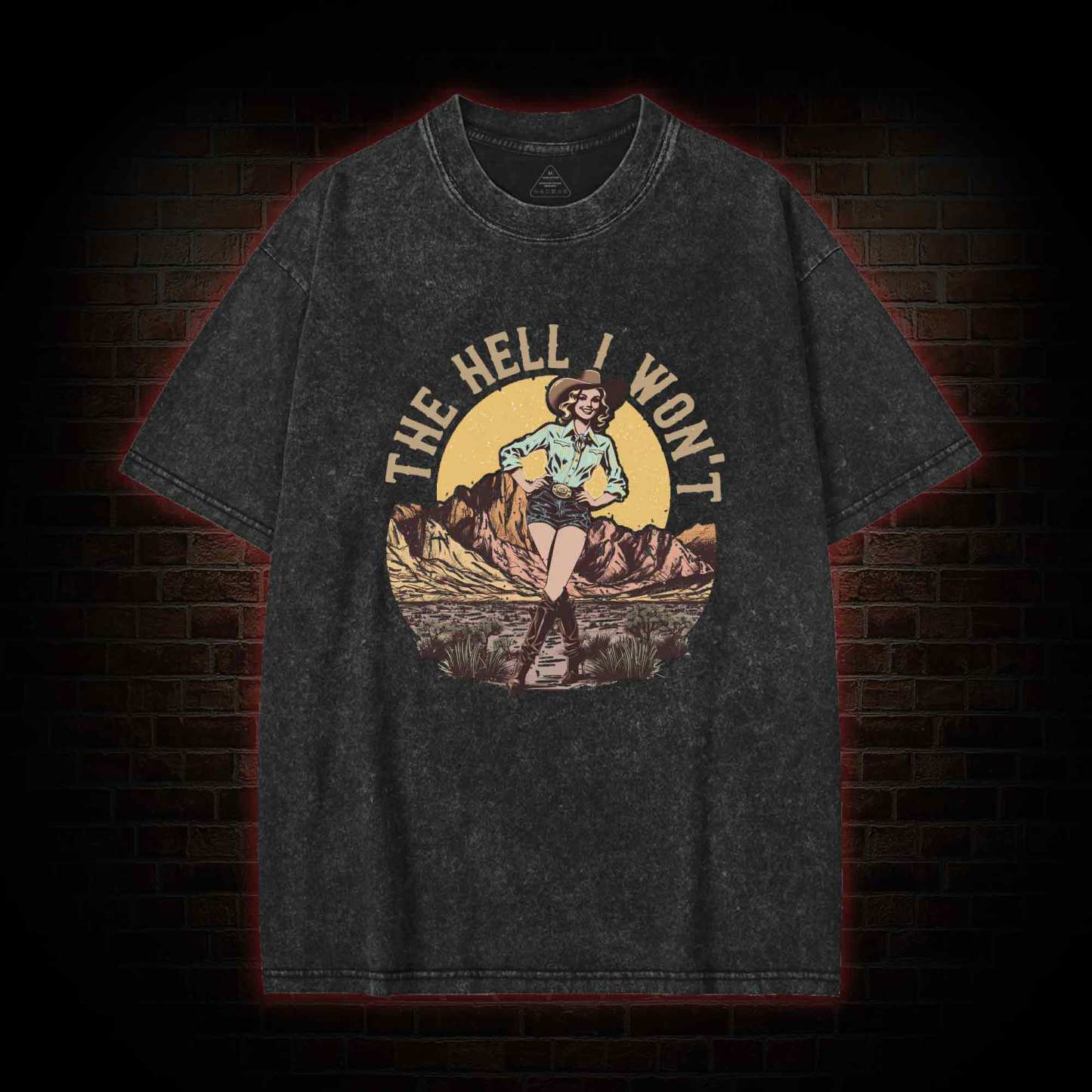 The Hell I Won't Washed T-shirt